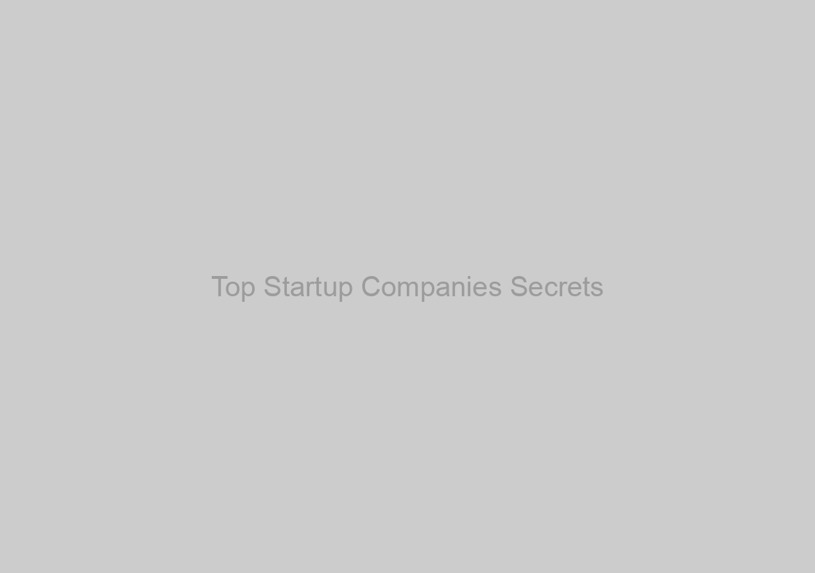 Top Startup Companies Secrets